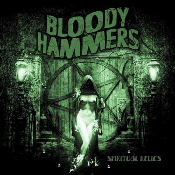 Bloody Hammers - Spiritual Relics