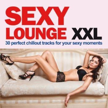 VA - Sexy Lounge XXL (30 Perfect Chillout Tracks For Your Sexy moments)