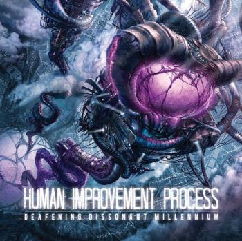 Human Improvement Process - Deafening Dissonant Millennium