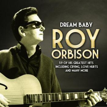 Roy Orbison - Dream Baby