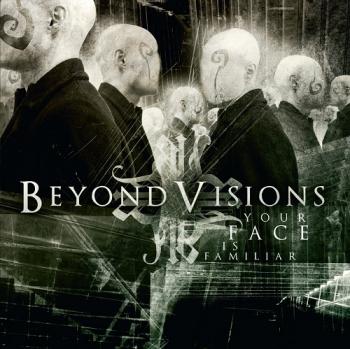 Beyond Visions - Your Face Is Familiar