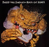 Black Cat Bones - Barbed Wire Sandwich