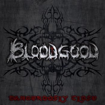 Bloodgood - Dangerously Close