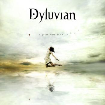 Dyluvian - A Great Time From Here