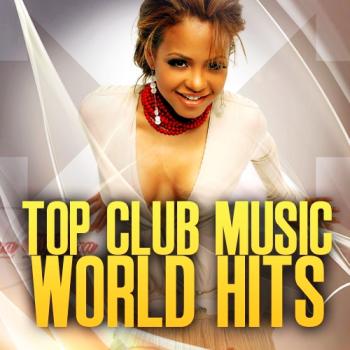 VA - Top Club Music World Hits 2012-13