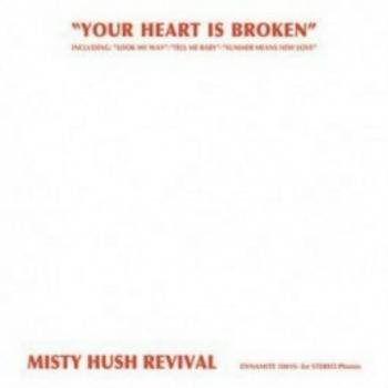 Misty Hush Revival - Your Heart Is Broken