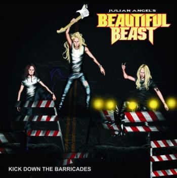 Julian Angel's Beautiful Beast - Kick Down The Barricades