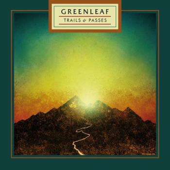 Greenleaf - Trails And Passes