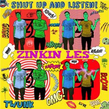 Зинкин Лес - Shut Up And Listen!