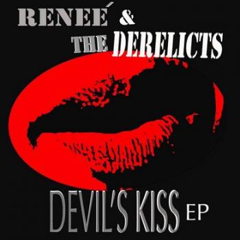 Renee & The Derelicts - Devil's Kiss