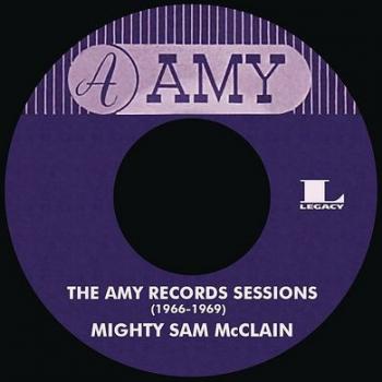 Mighty Sam McClain - The Amy Records Sessions 1966-1969