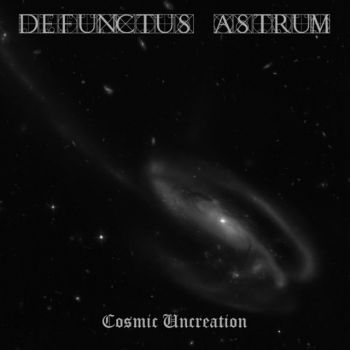 Defunctus Astrum - Cosmic Uncreation