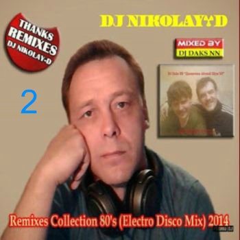 DJ Daks NN DJ NIKOLAY-D - Remixes Collection 80's Vol.02