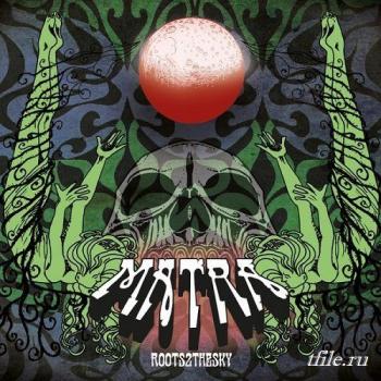 Matra - Roots2TheSky