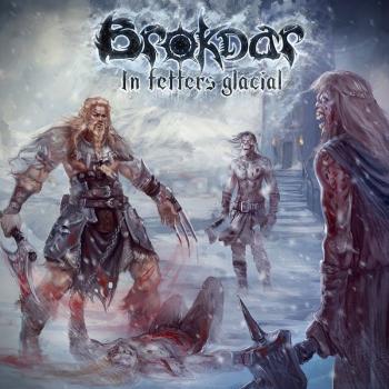 Brokdar - In Fetters Glacial