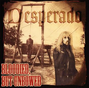 Desperado - Bloodied But Unbowed