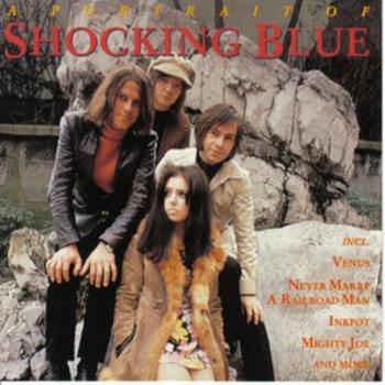 Shocking Blue - A Portrait Of Shocking Blue