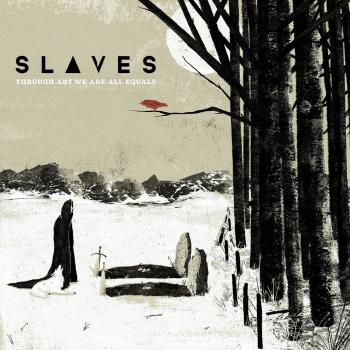Slaves - Through Art We Are Equals