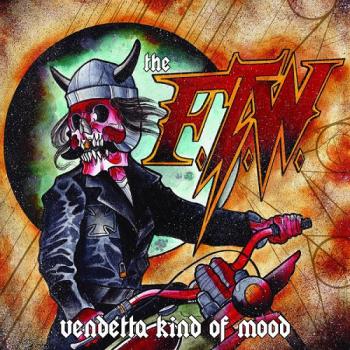 The F.T.W. - Vendetta Kind of Mood