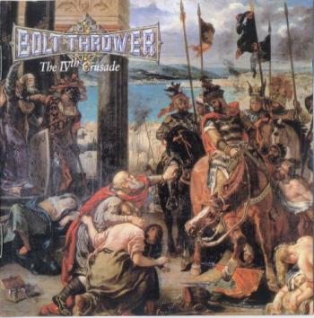 Bolt Thrower - The IVth Crusade