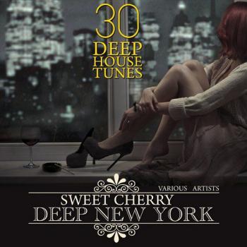 VA - Sweet Cherry Deep NEW YORK (30 Deep House Tunes)