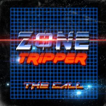 Zone Tripper - The Call