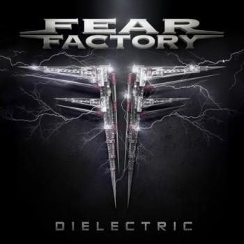 Fear Factory - Dielectric