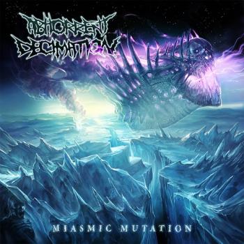 Abhorrent Decimation - Miasmic Mutation