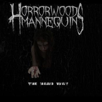 Horrorwood Mannequins - The Hard Way