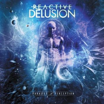 Reactive Delusion - Paradox of Perception