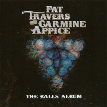 Pat Travers and Carmine Appice - The Balls Album