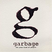 Garbage - Not Your Kind Of People