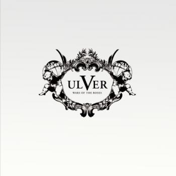 Ulver - Wars Of The Roses