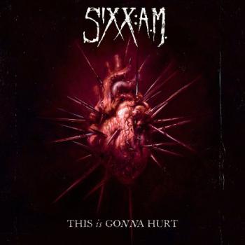 Sixx A.M. - This Is Gonna Hurt