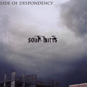 Side Of Despondency - Soul Hurts