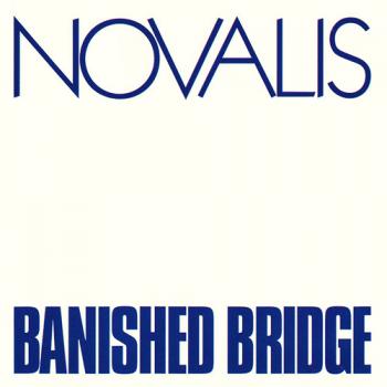 Novalis - Banished Bridge