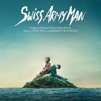 OST - Человек-Швейцарский Нож / Swiss Army Man