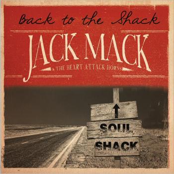 Jack Mack The Heart Attack Horns - Back To The Shack