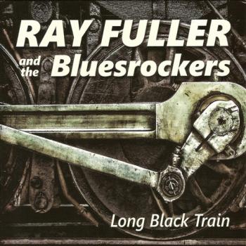 Ray Fuller and the Bluesrockers - Long Black Train