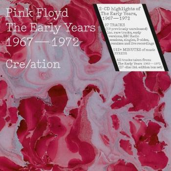 Pink Floyd - The Early Years 1967-72 Cre/ation