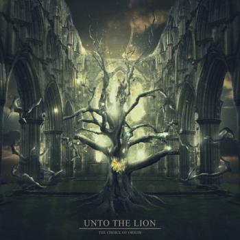 Unto The Lion - The Choice of Origin