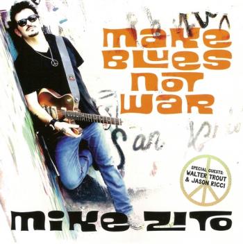 Mike Zito - Make Blues Not War