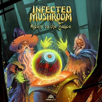 Infected Mushroom - Return to the Sauce