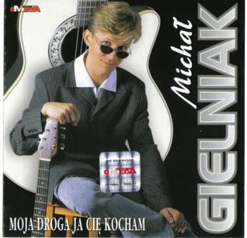 Michaі Gielniak - Moja Droga Ja Ciк Kocham