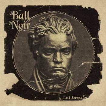 Ball Noir - Lost Serenades