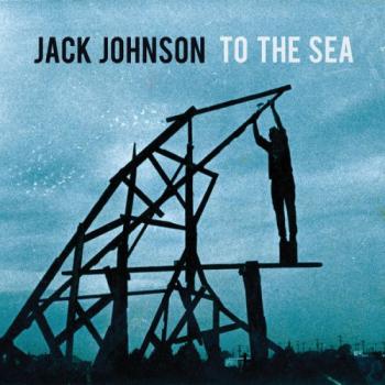 Jack Johnson - To The Sea