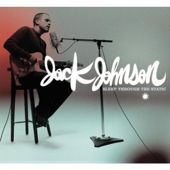 Jack Johnson - Sleep Through The Static