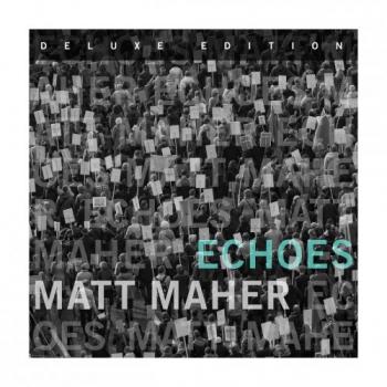 Matt Maher - Echoes