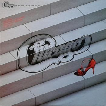 Chicago - If You Leave Me Now