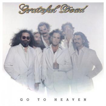 Grateful Dead - Go to Heaven